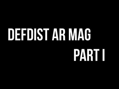 DefDist Printed AR Mag - Part I